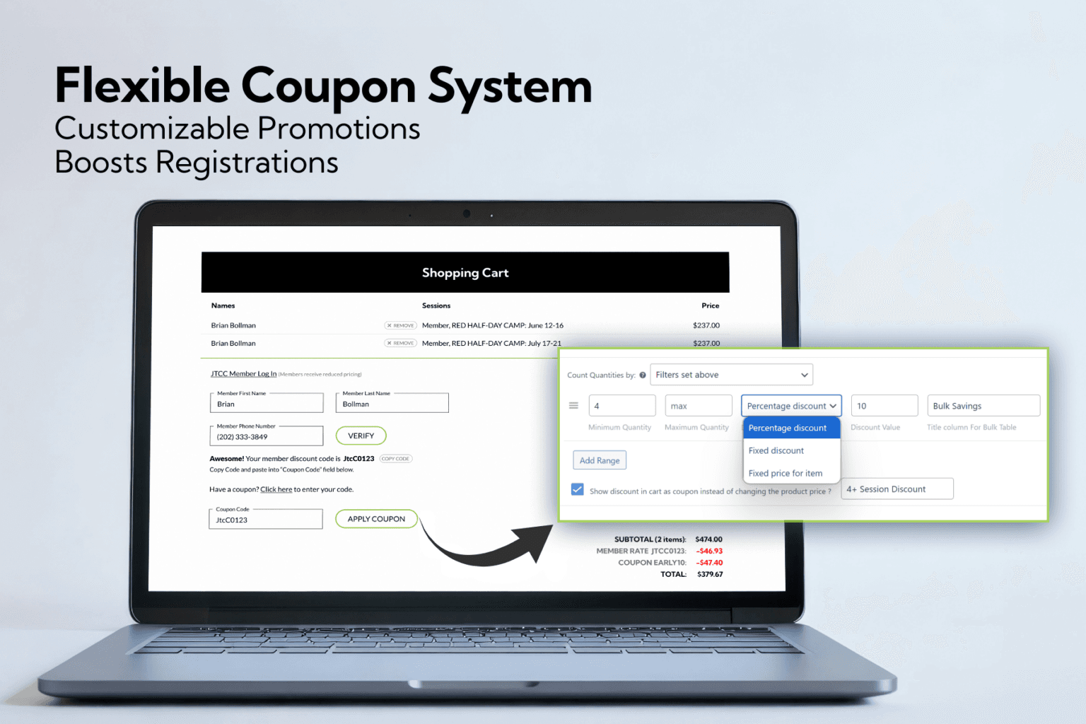 Flexible Coupon System Driving registrations is easier with a robust and flexible coupon system. Offer promotions like early-bird specials, flash sales, or member-only discounts to incentivize registrations. Run targeted campaigns for your deals, promoting higher engagement and maximizing the number of registrations for your events or programs.